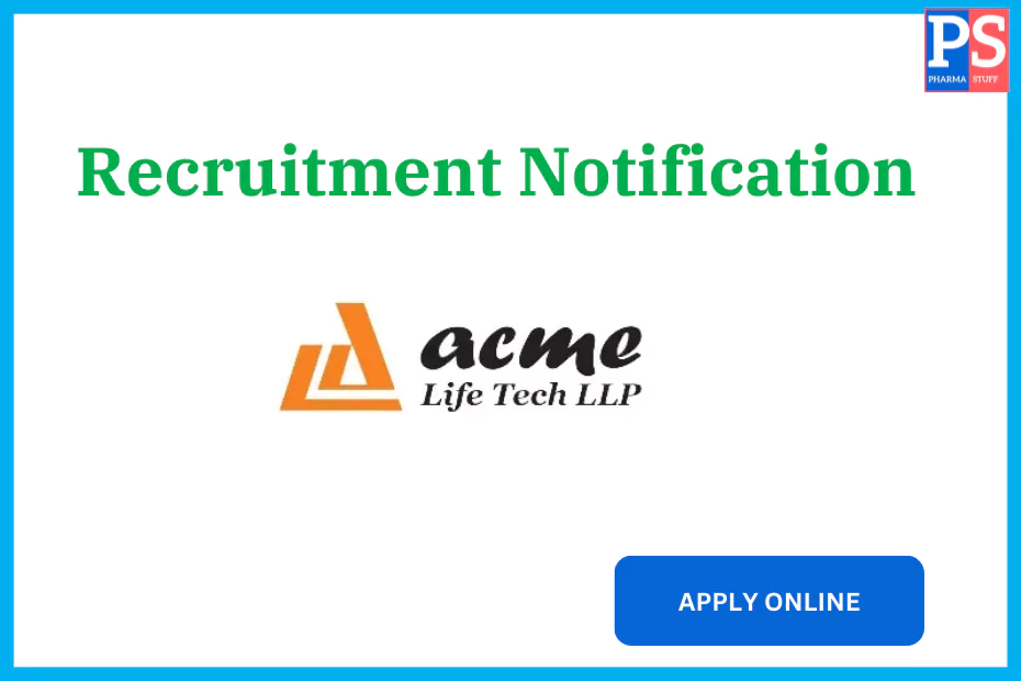 Acme Life Tech LLP Hiring for Regulatory Affairs - Officer to Executive