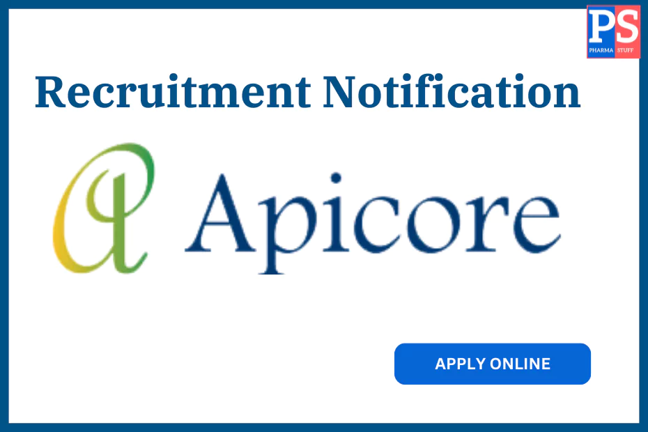 Apicore Pharmaceutical Hiring for Multiple Job Openings