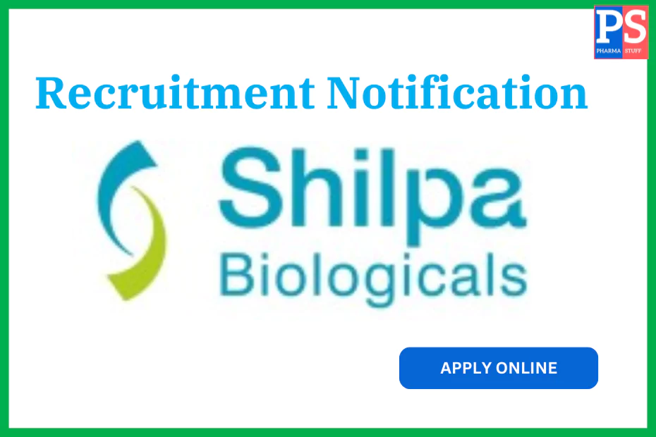 Shilpa Biologicals Hiring for Multiple Job Openings - Experienced Candidates