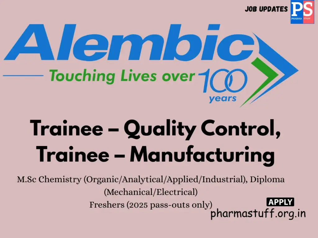 Alembic Pharma Walk-in QC & Manufacturing Trainee roles
