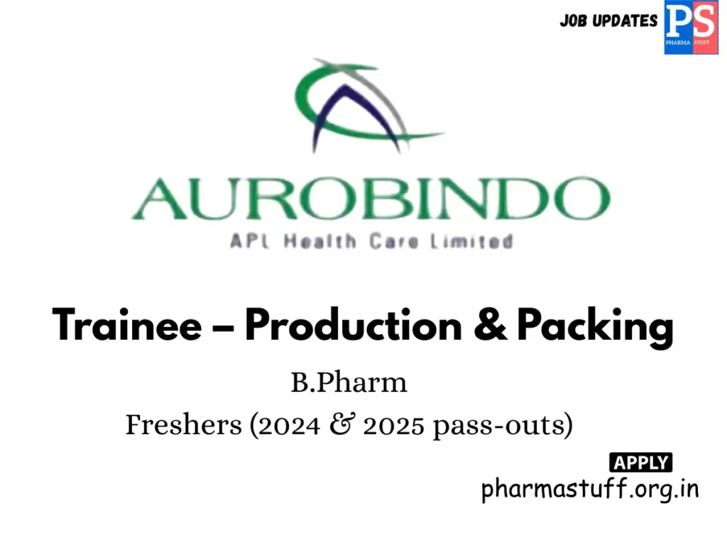 Aurobindo APL Healthcare Walk-in Production & Packing trainee
