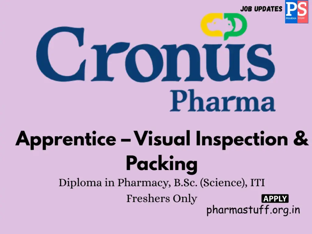 Cronus Pharma Specialties India Walk- in Apprentice – Visual Inspection & Packing