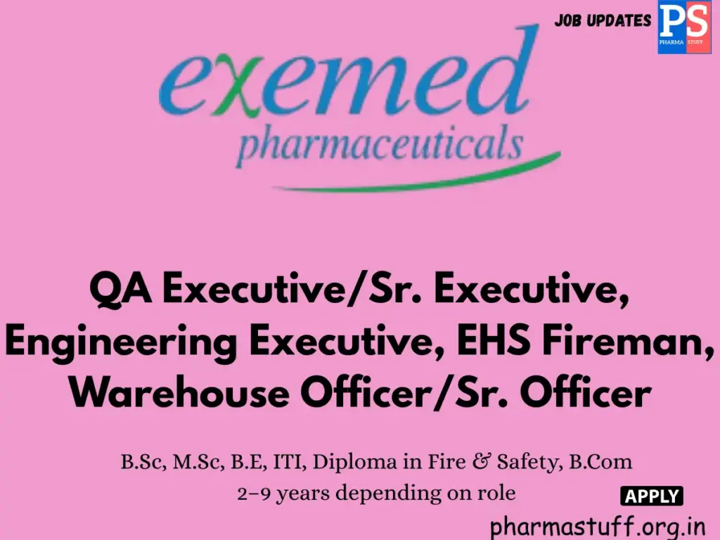 Exemed Pharma hiring QA, Engineering, EHS & Warehouse professionals