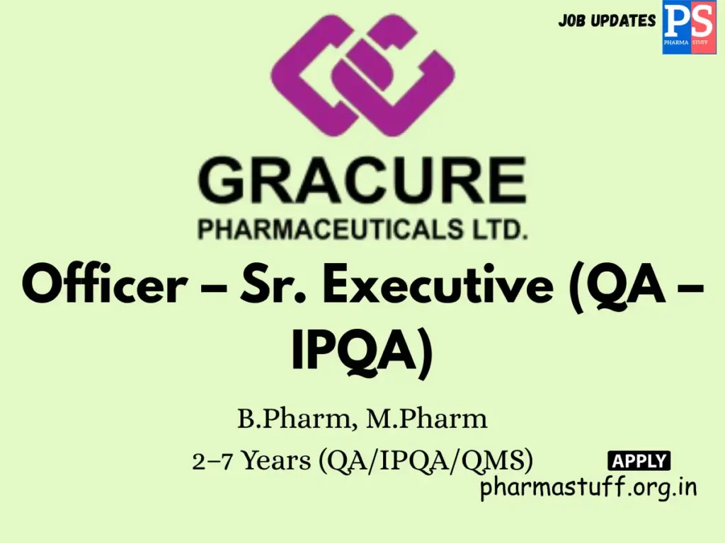 Gracure Pharmaceutical Hiring Officer – Sr. Executive (QA – IPQA)