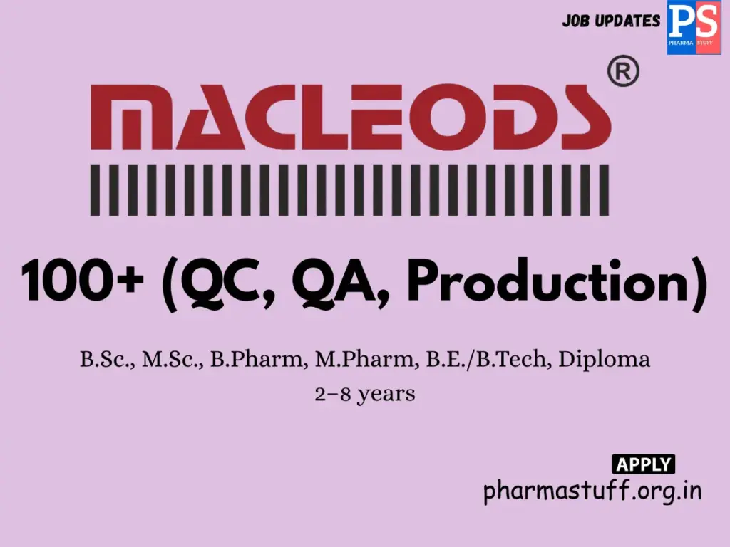 Macleods Pharma Walk-in 100+ (QC, QA, Production)