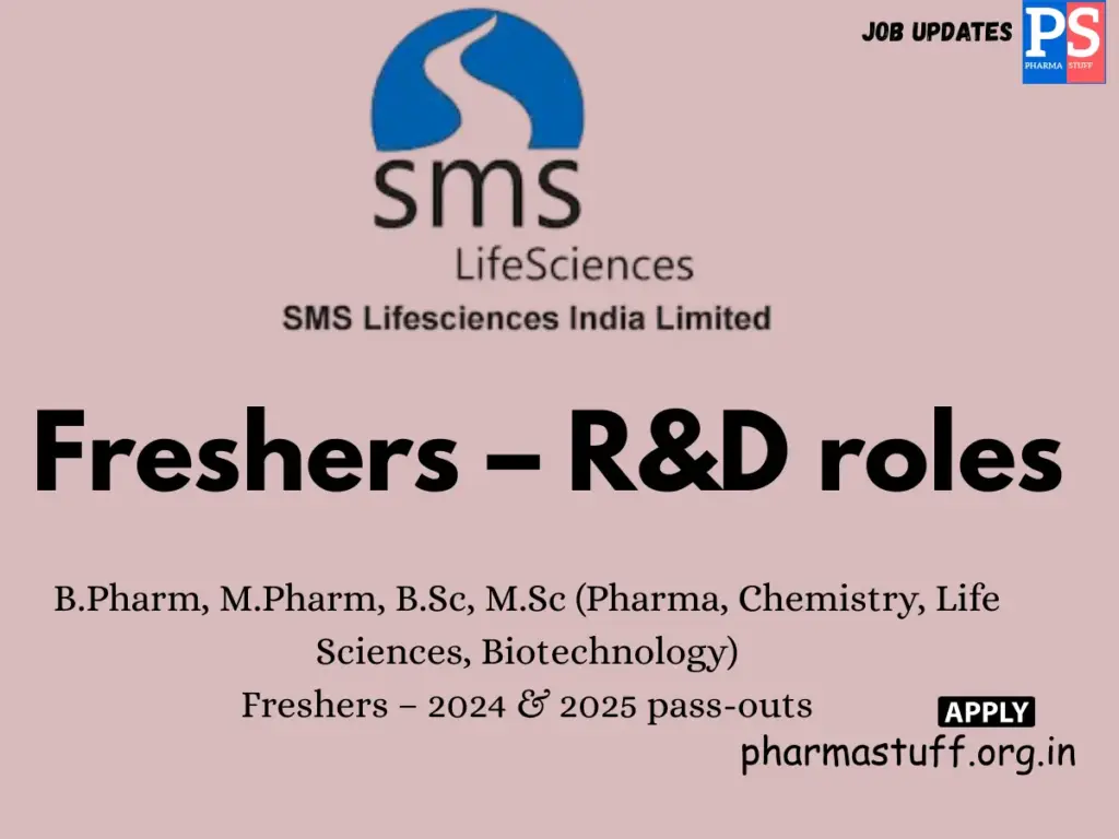 SMS Pharma Freshers Walk-in – B.Pharm, M.Pharm, M.Sc, B.Sc, Hyderabad