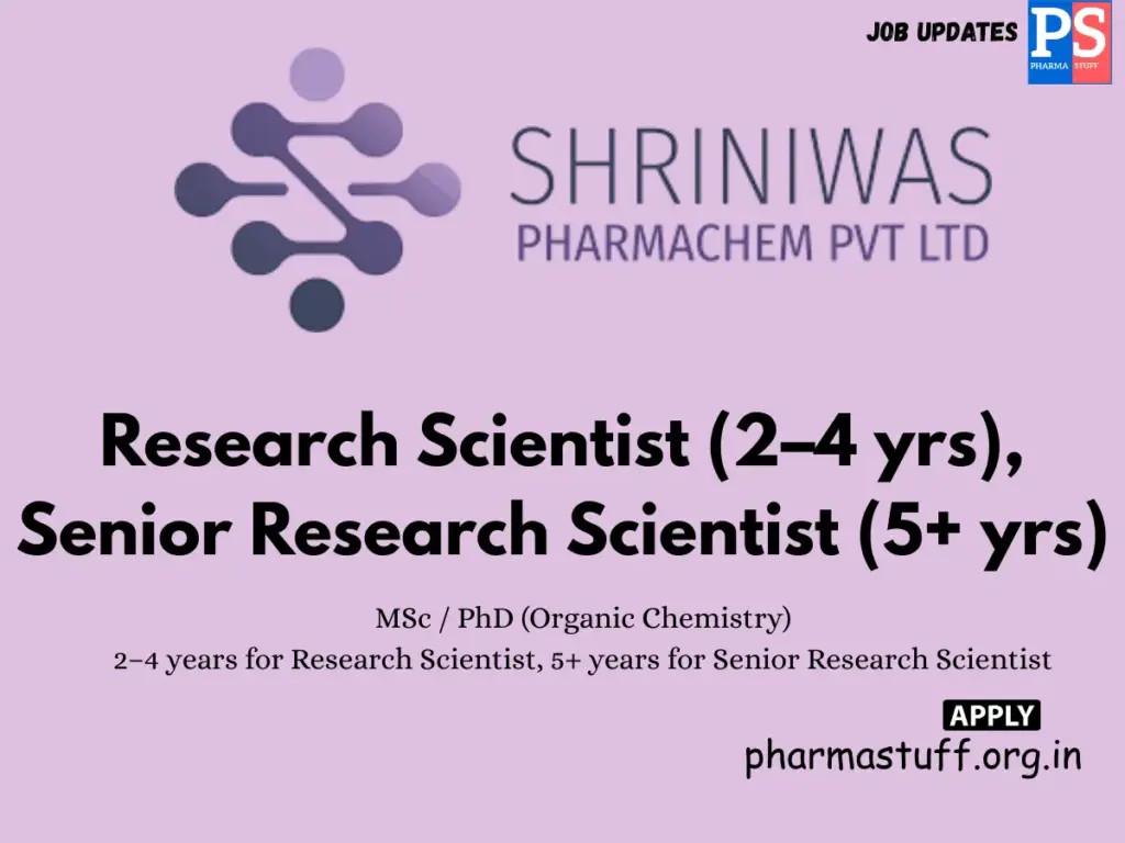 Shriniwas Pharmachem Hiring Research Scientists in R&D