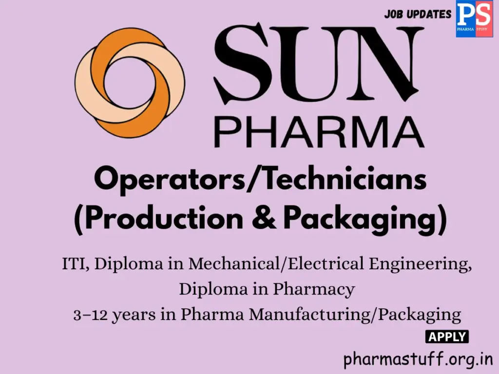 Sun Pharma Walk-in Operators/Technicians in Production & Packaging.