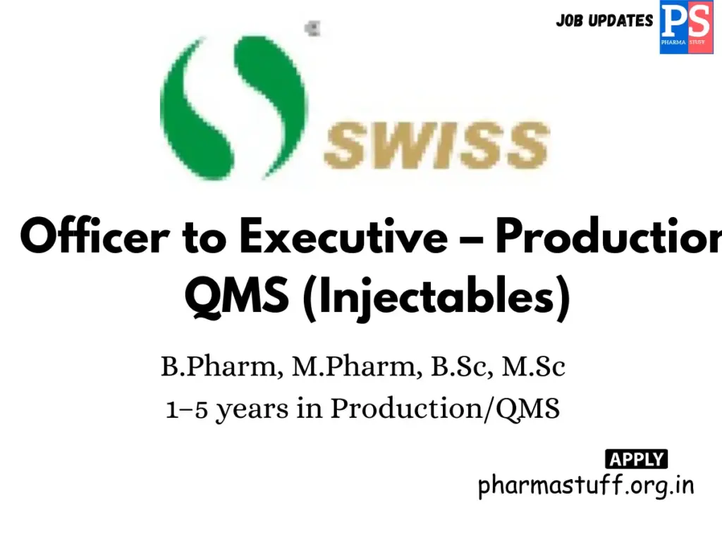 Swiss Parenterals Walk-In Officer/Executive QA Production QMS