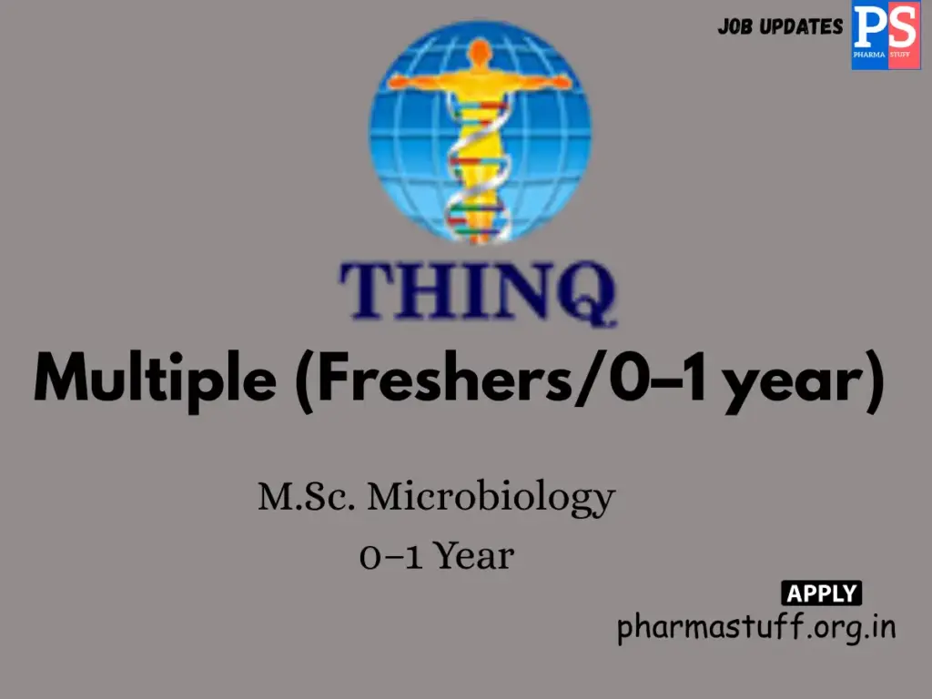 ThinQ Pharma Hiring Multiple (Freshers/0–1 year)