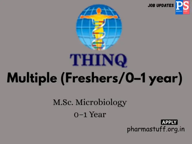 ThinQ Pharma Hiring Multiple (Freshers/0–1 year)