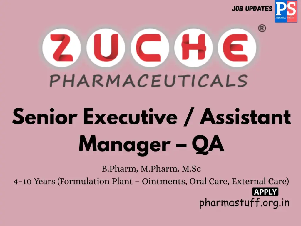 Zuche Pharma Hiring QA Sr. Executive/AM