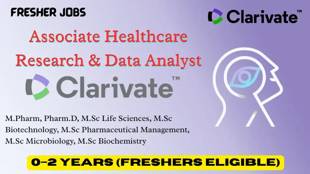 Associate Healthcare Research & Data Analyst – Clarivate Fresher Jobs
