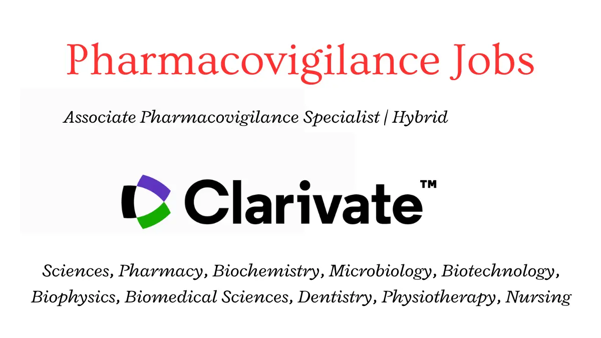 Associate Pharmacovigilance Specialist | Clarivate | Hybrid India