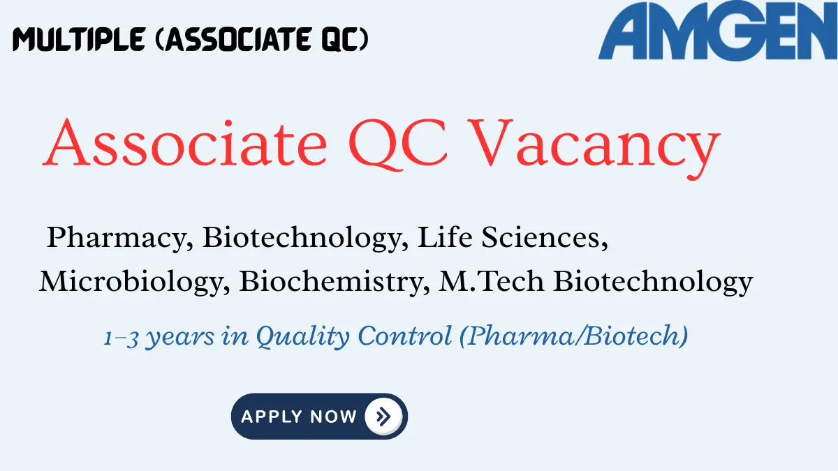 Associate QC Vacancy – Amgen Pharma, Hyderabad