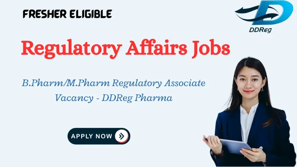 B Pharm, M Pharm Regulatory Associate Vacancy - DDReg Pharma