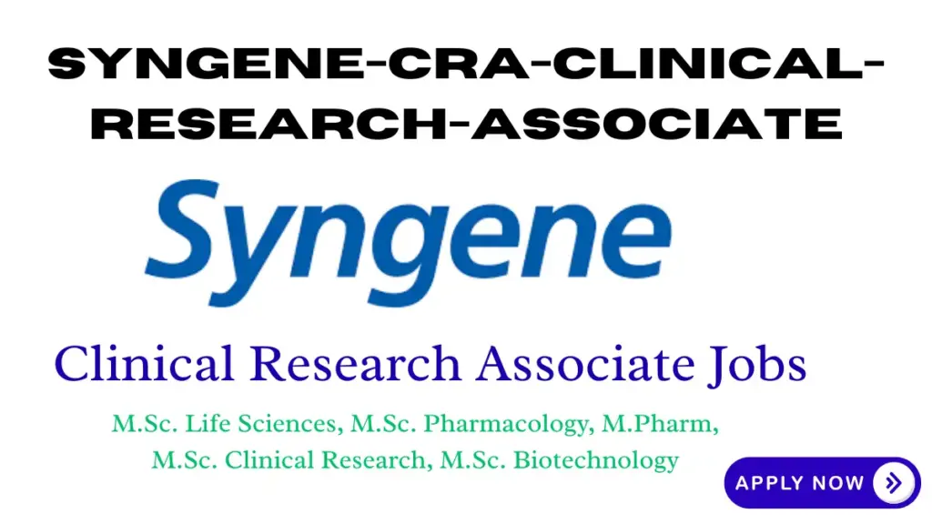 CRA – Clinical Research Associate | Syngene | Bangalore