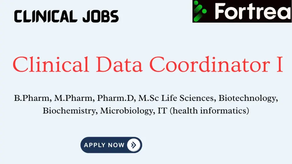 Clinical Data Coordinator I – Fortrea Hiring