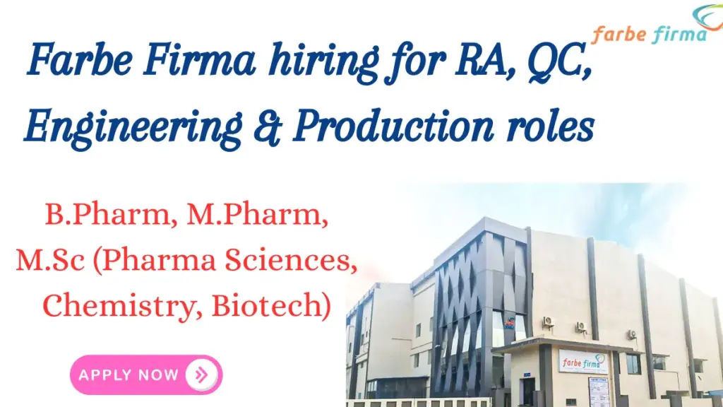 Farbe Firma hiring for RA, QC, Engineering & Production roles