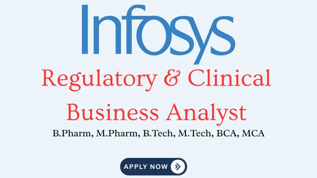 Infosys Hiring Regulatory & Clinical Business Analyst