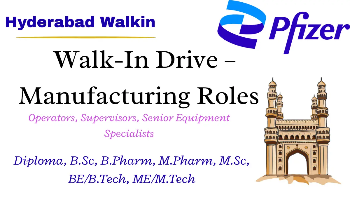 Pfizer Walk-In Drive – Manufacturing Roles in Hyderabad