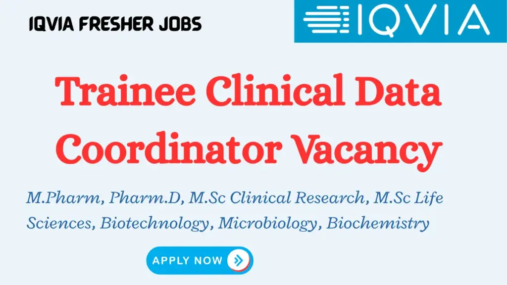 Trainee Clinical Data Coordinator Vacancy – IQVIA Kochi