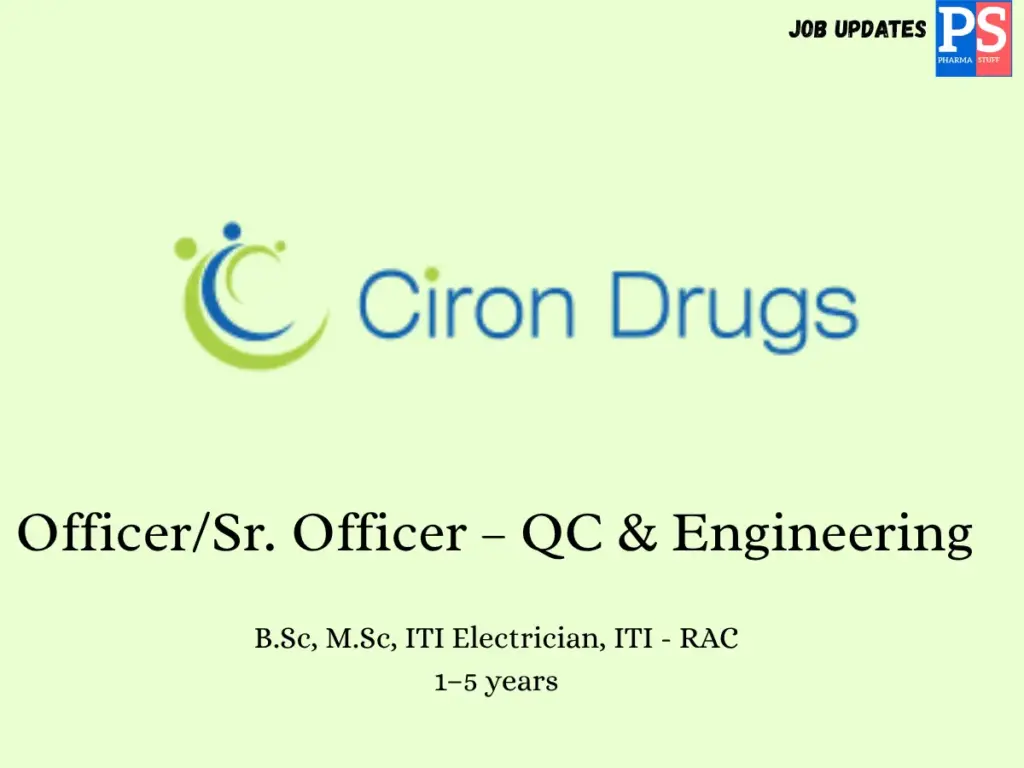 Ciron Drugs Walk-in QC & Engineering Officers/Sr. Officers