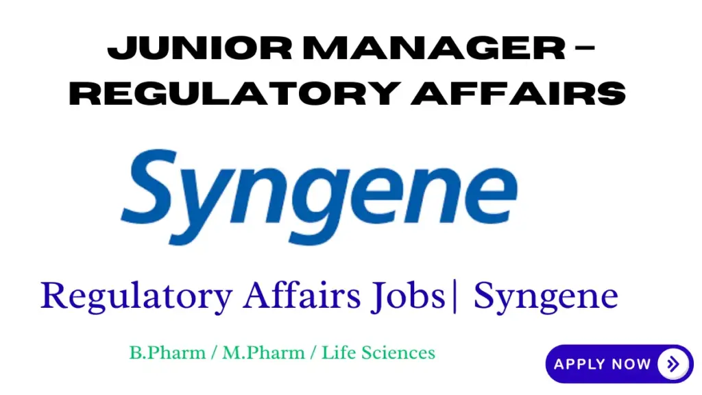 Junior Manager – Regulatory Affairs | Syngene International