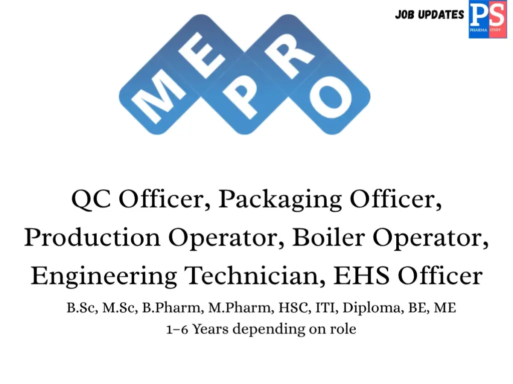 Mepro Pharmaceuticals Hiring Production, QC, and Engineering
