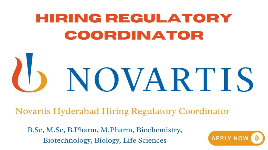 Novartis Hyderabad Hiring Regulatory Coordinator