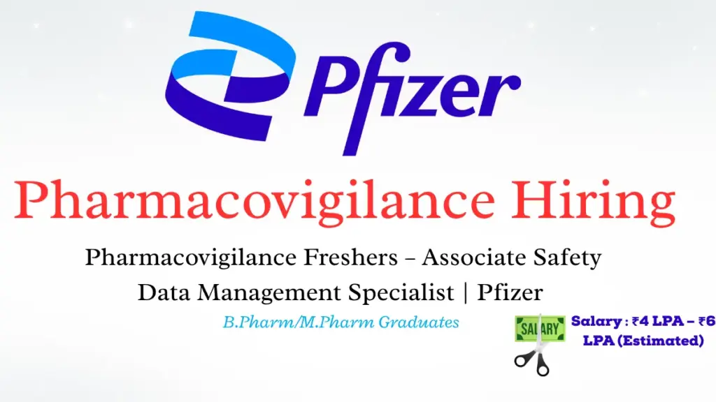 Pharmacovigilance Freshers – Associate Safety Data Management Specialist - Pfizer