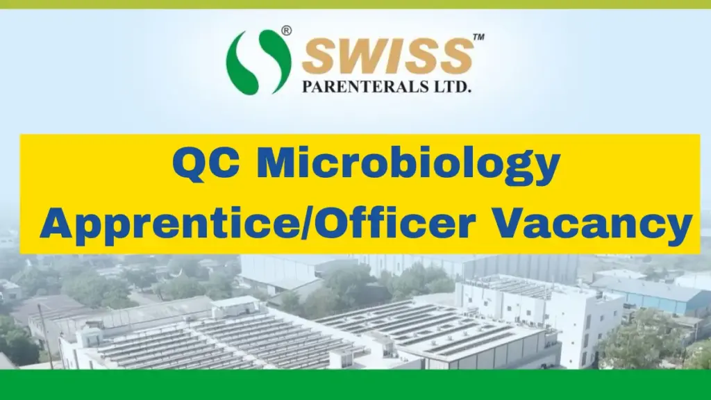 QC Microbiology Apprentice/Officer Vacancy – Swiss Parenteral,