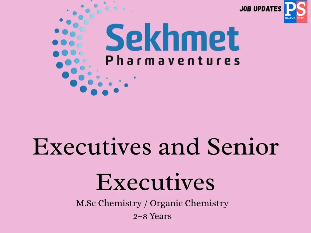 Sekhmet Pharmaventures Walk-in Executive & Sr. Executive
