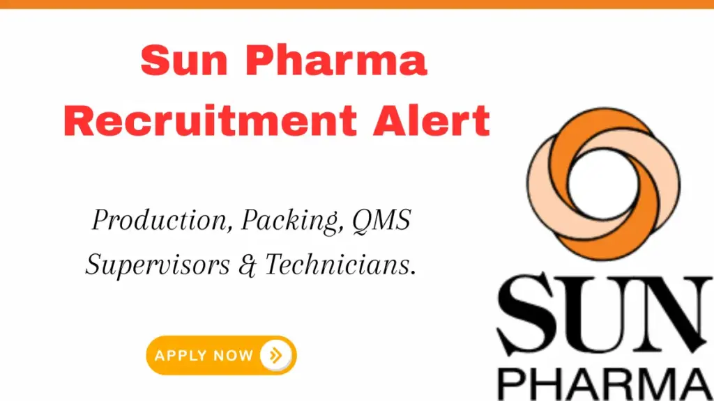 Sun Pharma Hiring – Production & QMS Supervisors