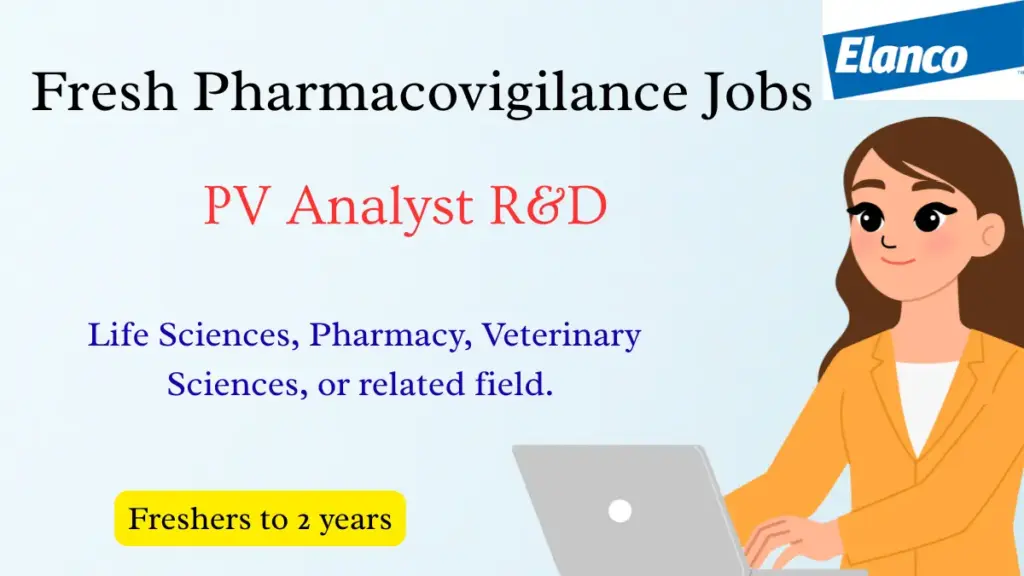 pharmacovigilance Fresher Jobs - Analyst R&D Elanco